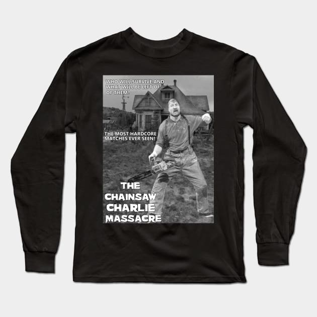 The Chainsaw Charlie Massacre Long Sleeve T-Shirt by The Dark Vestiary